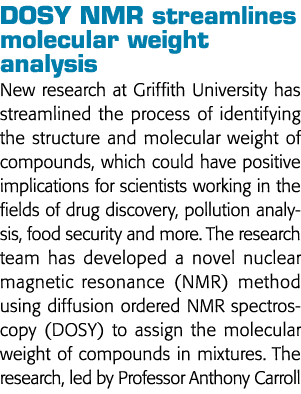DOSY NMR streamlines molecular weight analysis New research at Griffith University has streamlined the process of ide   