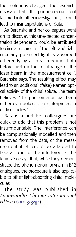 their solutions changed  The researchers warn that if this phenomenon is not factored into other investigations, it c   