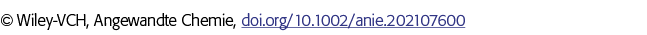   Wiley-VCH, Angewandte Chemie, doi org 10 1002 anie 202107600