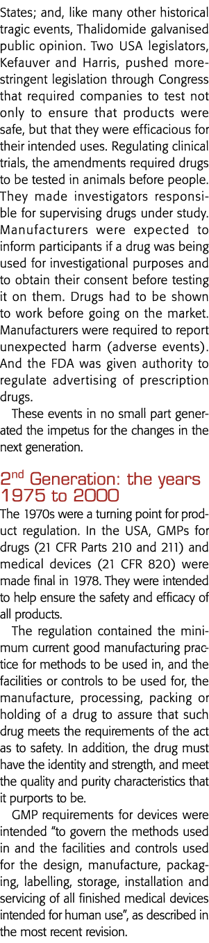 States; and, like many other historical tragic events, Thalidomide galvanised public opinion  Two USA legislators, Ke   