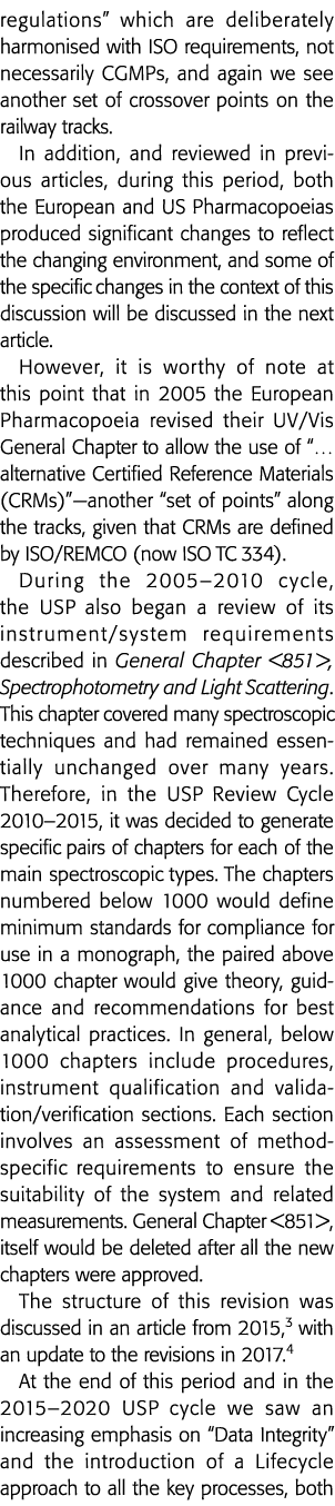 regulations  which are deliberately harmonised with ISO requirements, not necessarily CGMPs, and again we see another   