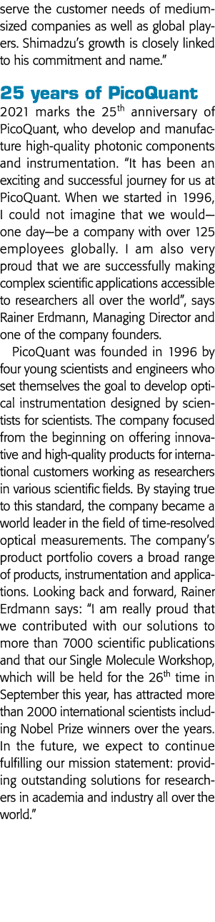 serve the customer needs of medium-sized companies as well as global players  Shimadzu s growth is closely linked to    