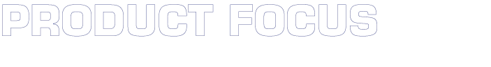 Product Focus