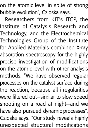 on the atomic level in spite of strong bubble evolution , Czioska says  Researchers from KIT s ITCP, the Institute of   