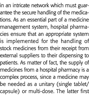 in an intricate network which must guarantee the secure handling of the medications  As an essential part of a medici   