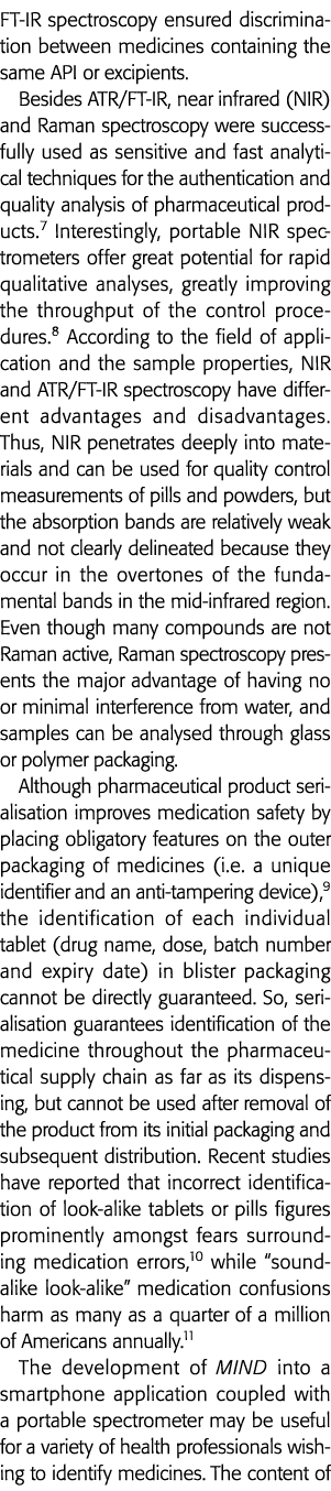 FT-IR spectroscopy ensured discrimination between medicines containing the same API or excipients  Besides ATR FT-IR,   