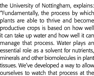 the University of Nottingham, explains:  Fundamentally, the process by which plants are able to thrive and become pro   