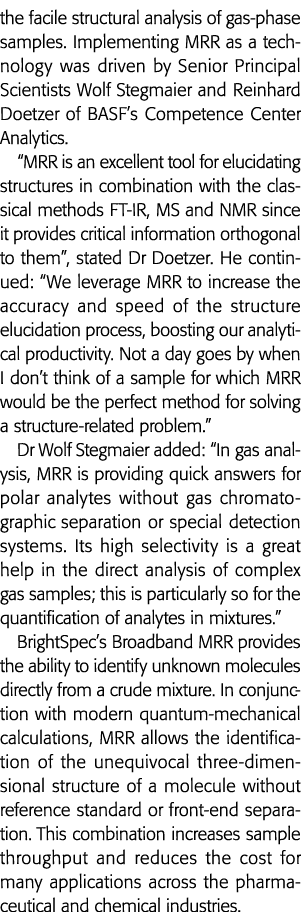 the facile structural analysis of gas-phase samples  Implementing MRR as a technology was driven by Senior Principal    