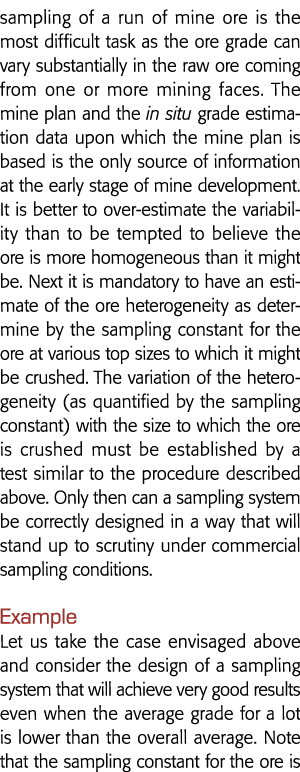 sampling of a run of mine ore is the most difficult task as the ore grade can vary substantially in the raw ore comin   