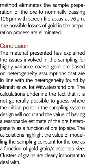 method eliminates the sample preparation of the ore to nominally passing 106  m with screen fire assay at 76  m  The    