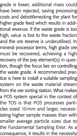 grade is lower, additional mass could have been rejected, saving processing costs and debottlenecking the plant for h   