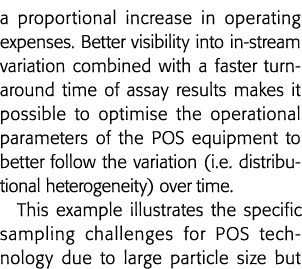 a proportional increase in operating expenses  Better visibility into in-stream variation combined with a faster turn   