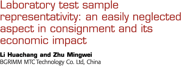  Laboratory test sample representativity: an easily neglected aspect in consignment and its economic impact Li Huacha   