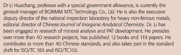Dr Li Huachang, professor with a special government allowance, is currently the general manager of BGRIMM MTC Technol   