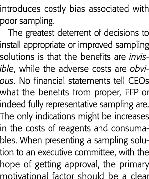 introduces costly bias associated with poor sampling  The greatest deterrent of decisions to install appropriate or i   