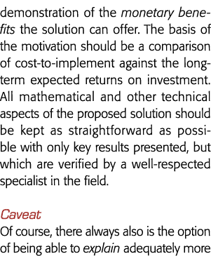 demonstration of the monetary benefits the solution can offer  The basis of the motivation should be a comparison of    