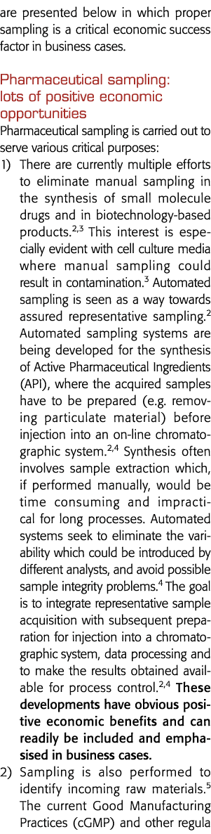 are presented below in which proper sampling is a critical economic success factor in business cases  Pharmaceutical    
