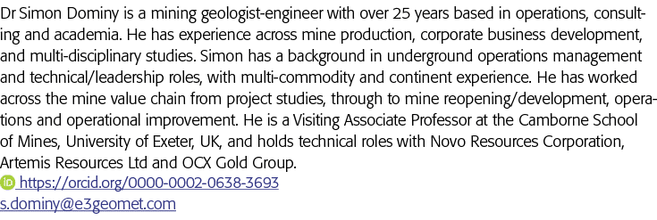 Dr Simon Dominy is a mining geologist-engineer with over 25 years based in operations, consulting and academia  He ha   