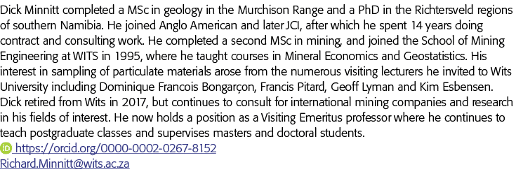 Dick Minnitt completed a MSc in geology in the Murchison Range and a PhD in the Richtersveld regions of southern Nami   