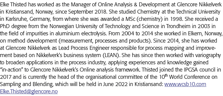 Elke Thisted has worked as the Manager of Online Analysis & Development at Glencore Nikkelverk in Kristiansand, Norwa   