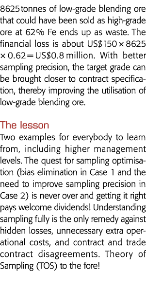 8625 tonnes of low-grade blending ore that could have been sold as high-grade ore at 62 % Fe ends up as waste  The fi   