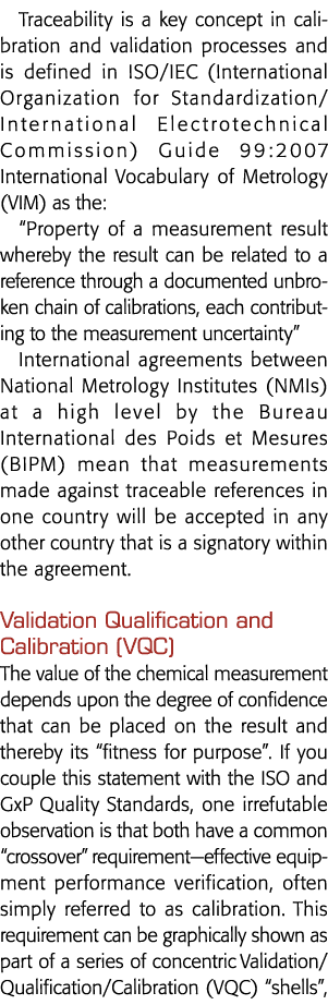 Traceability is a key concept in calibration and validation processes and is defined in ISO IEC (International Organi   