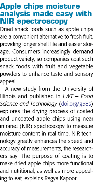 Apple chips moisture analysis made easy with NIR spectroscopy Dried snack foods such as apple chips are a convenient    
