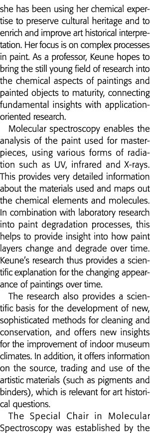 she has been using her chemical expertise to preserve cultural heritage and to enrich and improve art historical inte   