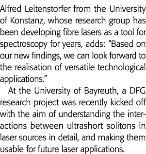 Alfred Leitenstorfer from the University of Konstanz, whose research group has been developing fibre lasers as a tool   