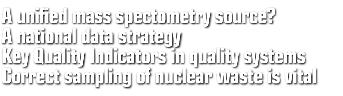 A unified mass spectometry source  A national data strategy Key Quality Indicators in quality systems Correct samplin   