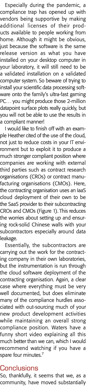 Especially during the pandemic, a compliance trap has opened up with vendors being supportive by making additional li   