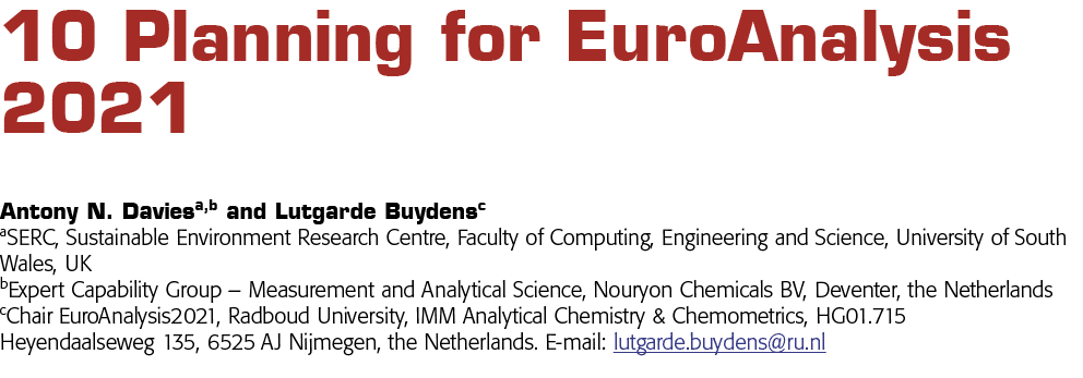 10 Planning for EuroAnalysis 2021  Antony N  Daviesa,b and Lutgarde Buydensc aSERC, Sustainable Environment Research    