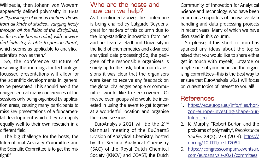 Wikipedia, then Johann von Wowern apparently defined polymathy in 1603 as  knowledge of various matters, drawn from a   