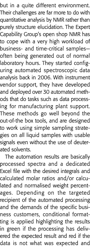 but in a quite different environment  Their challenges are far more to do with quantitative analysis by NMR rather th   
