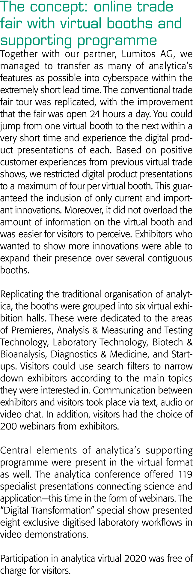 The concept: online trade fair with virtual booths and supporting programme Together with our partner, Lumitos AG, we   