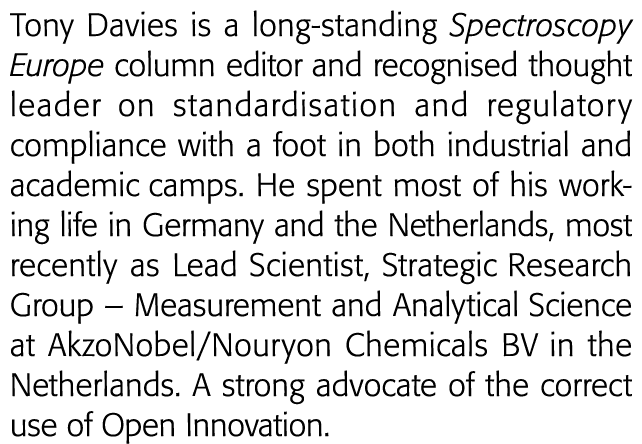Tony Davies is a long-standing Spectroscopy Europe column editor and recognised thought leader on standardisation and   