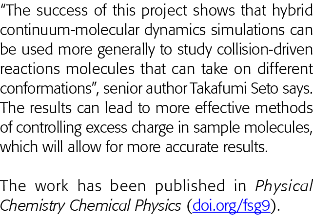  The success of this project shows that hybrid continuum-molecular dynamics simulations can be used more generally to   