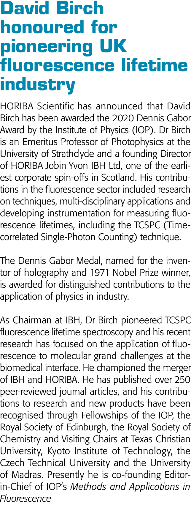 David Birch honoured for pioneering UK fluorescence lifetime industry HORIBA Scientific has announced that David Birc   