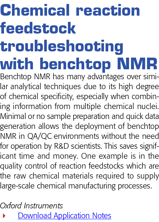 Chemical reaction feedstock troubleshooting with benchtop NMR Benchtop NMR has many advantages over similar analytica   