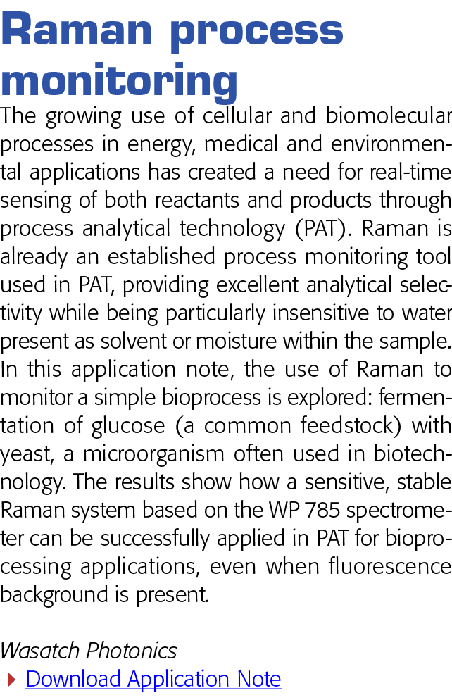  Raman process monitoring The growing use of cellular and biomolecular processes in energy, medical and environmental   
