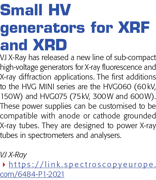  Small HV generators for XRF and XRD VJ X-Ray has released a new line of sub-compact high-voltage generators for X-ra   