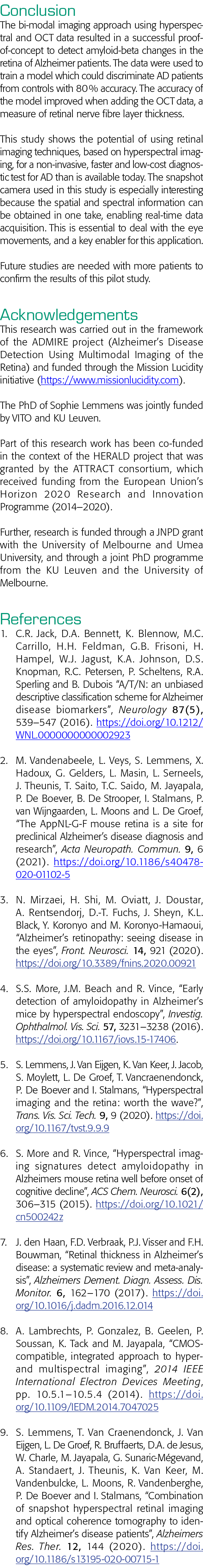 Conclusion The bi-modal imaging approach using hyperspectral and OCT data resulted in a successful proof-of-concept t   