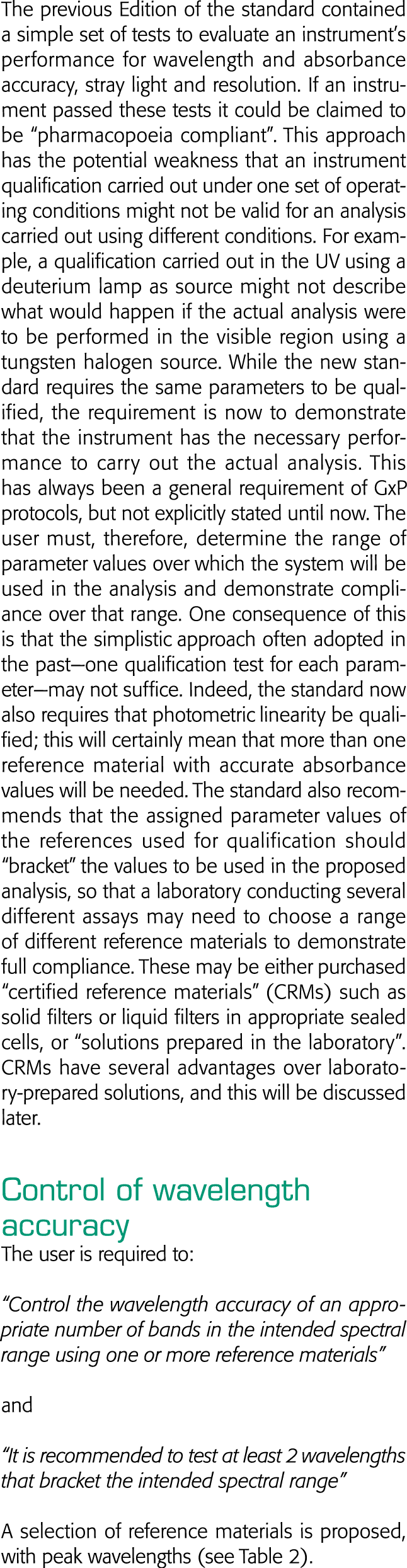 The previous Edition of the standard contained a simple set of tests to evaluate an instrument s performance for wave   