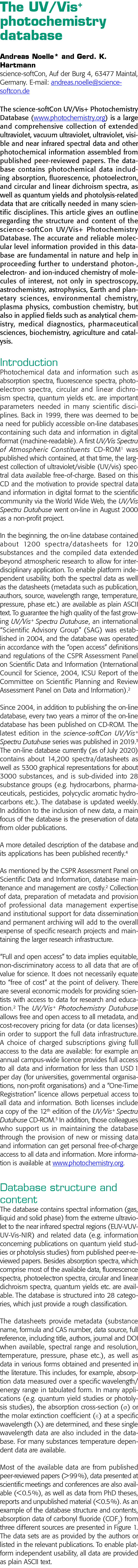 The UV Vis+ photochemistry database Andreas Noelle* and Gerd  K  Hartmann science-softCon, Auf der Burg 4, 63477 Main   