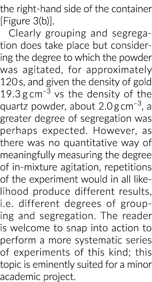 the right-hand side of the container  Figure 3(b)   Clearly grouping and segregation does take place but considering    