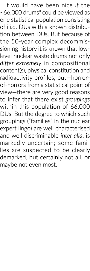 It would have been nice if the  66,000 drums a could be viewed as one statistical population consisting of i i d  DUs   