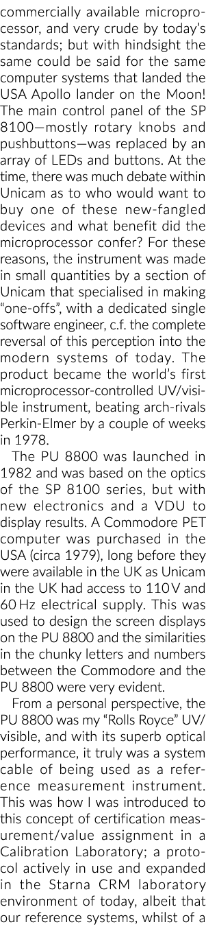 commercially available microprocessor, and very crude by today s standards; but with hindsight the same could be said   