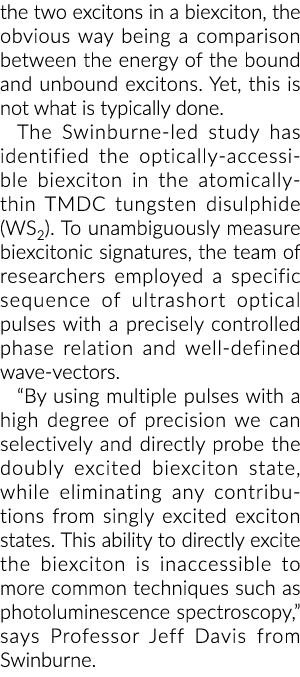 the two excitons in a biexciton, the obvious way being a comparison between the energy of the bound and unbound excit   