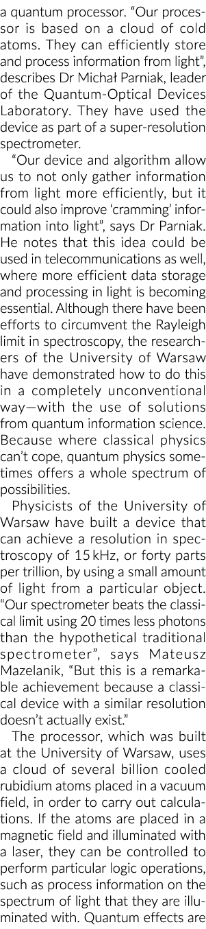 a quantum processor   Our processor is based on a cloud of cold atoms  They can efficiently store and process informa   