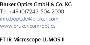 Bruker Optics GmbH & Co  KG Tel: +49 (0)7243-504 2000 info bopt de bruker com www bruker com optics FT-IR Microscope    